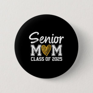 Senior Mom Cl Of 2025 Graduation Proud Mom Of Grad 2 Inch Round Button