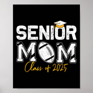 Senior Mom Cl Of 2025 Proud Mom Of Graduate Footba Poster