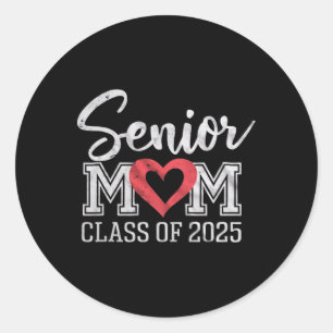 Senior Mom Cl Of 2025 Proud Parent Graduation Tee Classic Round Sticker