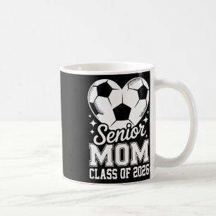Senior Mom Cl Of 2026 Soccer Graduation Heart Grad Coffee Mug