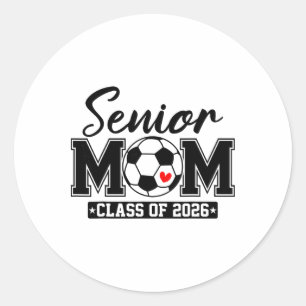 Senior Mom Cl Of 2026 Soccer Mom Graduation _2  Classic Round Sticker