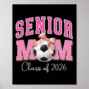 Senior Mom Cl Of 2026 Soccer Pink Bow Design Poster