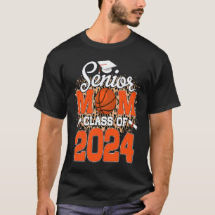 Senior Mom Class Of 2024 Basketball Graduation Mom T-Shirt