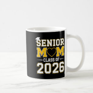 Senior mom class of 2026 proud mom of a 2026 coffee mug