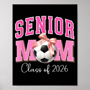 Senior mom class of 2026 soccer pink bow design  poster