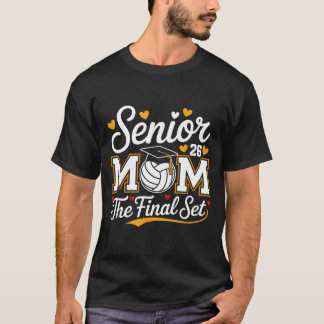 Senior mom class of 2026 volleyball the final set  T-Shirt
