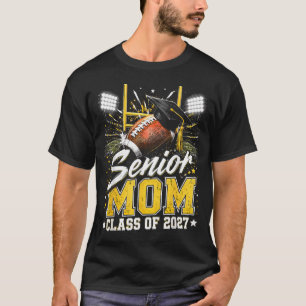 Senior Mom Class Of 2027 Football Graduation T-Shirt