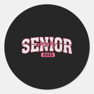 Senior Mom Graduation Cl Of 2025 Proud Mama Of Gra Classic Round Sticker