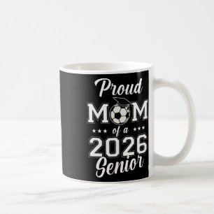 Senior Mom Soccer Cl Of 2026 Womens  Coffee Mug