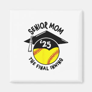 Senior Mom The Final Inning Softll Cl Of 2025 Wome Magnet
