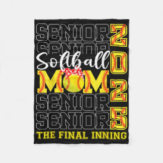 Senior Mom The Final Inning Softll Mom Cl Of 2025  Fleece Blanket