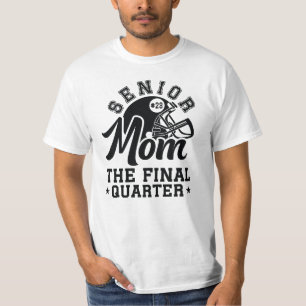 Senior Mom The Final Quarter T-Shirt