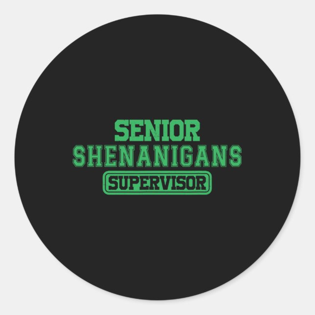 Senior Shenanigans Shenanigans Supervisor Coordina Classic Round Sticker (Front)