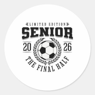 Senior Soccer 2026 The Final Half  Classic Round Sticker