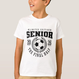Senior Soccer 2026 The Final Half  T-Shirt