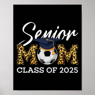 Senior Soccer Mom Cl Of 2025 Leopard Graduation Bo Poster