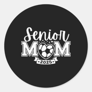 Senior Soccer Mom Cl Of 2025 Player Graduation Sen Classic Round Sticker