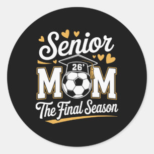 Senior Soccer Mom Cl Of 2026 _1 Classic Round Sticker