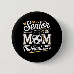 Senior Soccer Mom Cl Of 2026 2 Inch Round Button