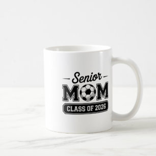Senior Soccer Mom Cl Of 2026 Pride  Coffee Mug