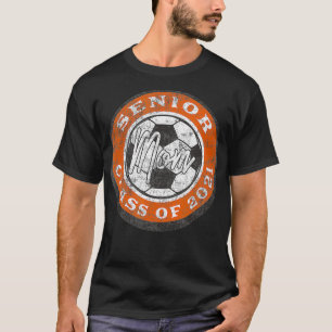 Senior Soccer Player Mom Class of 2021 Burnt Orang T-Shirt