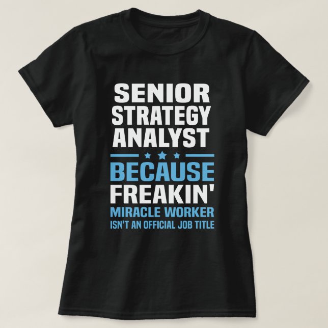Senior Strategy Analyst T-Shirt (Design Front)