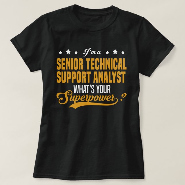 Senior Technical Support Analyst T-Shirt (Design Front)