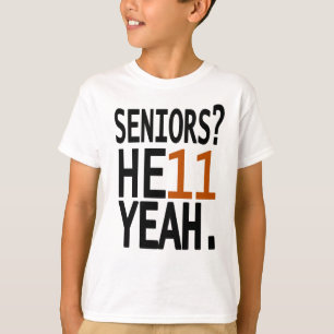 Seniors? HE11 YEAH. (Orange) T-Shirt