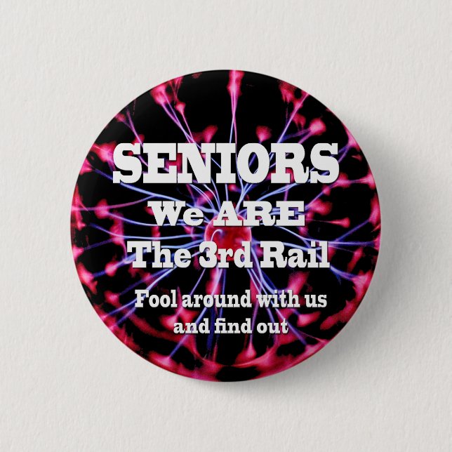 Seniors We Are The Third Rail 2 Inch Round Button (Front)