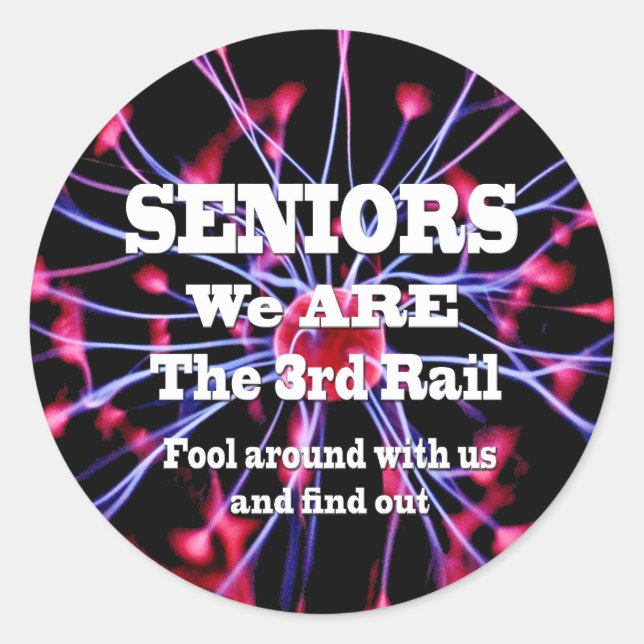 Seniors We Are The Third Rail Classic Round Sticker (Front)