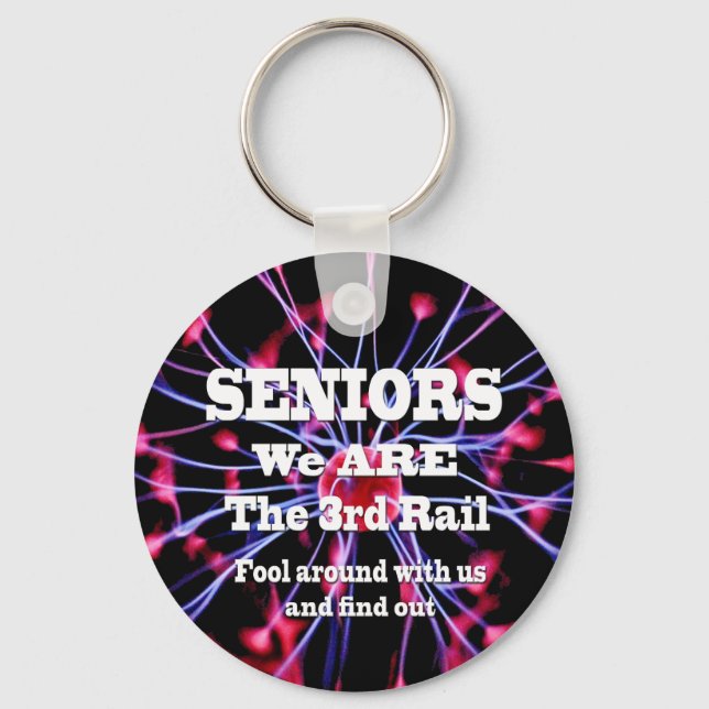 Seniors We Are The Third Rail Keychain (Front)