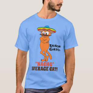 SEÑOR GATO™ "NACHO" AVERAGE CAT! Moustache Cat T-Shirt