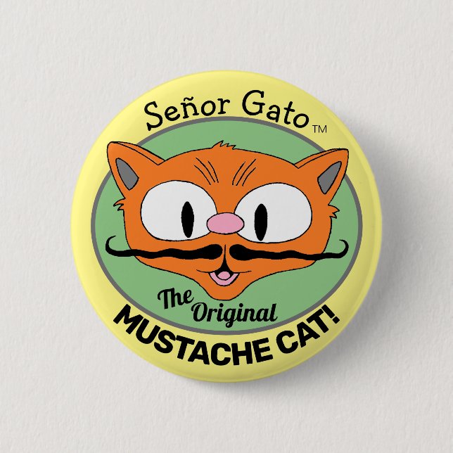 Señor Gato the Original Moustache Cat Cartoon cat! 2 Inch Round Button (Front)
