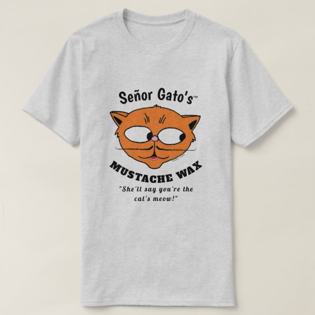 Señor Gato's MUSTACHE WAX Cartoon Cat Funny Shirt (Design Front)