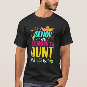 Senor Or Senorita Aunt To Be Mexican Fiesta Gender T-Shirt