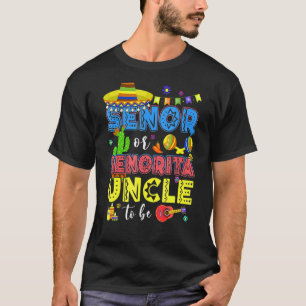 Senor Or Senorita Uncle To Be Gender Reveal Cinco T-Shirt