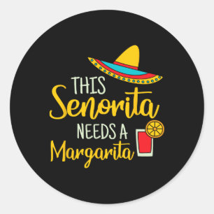 Senorita Margarita Mexican Fiesta Funny Cinco De M Classic Round Sticker