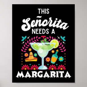 Senorita Needs A Margarita - Cinco De Mayo - Funny Poster