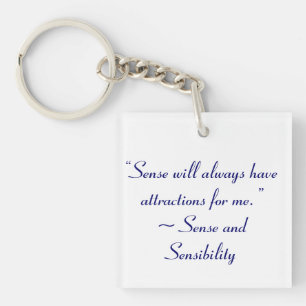 Sense Will Always Attract Me Jane Austen Quote Keychain