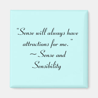 Sense Will Always Attract Me Jane Austen Quote Magnet