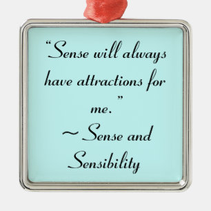 Sense Will Always Attract Me Jane Austen Quote Metal Ornament