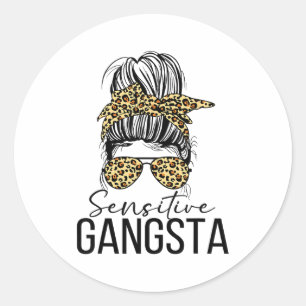 Sensitive Gangsta Gangster Funny Meme Saying Quote Classic Round Sticker
