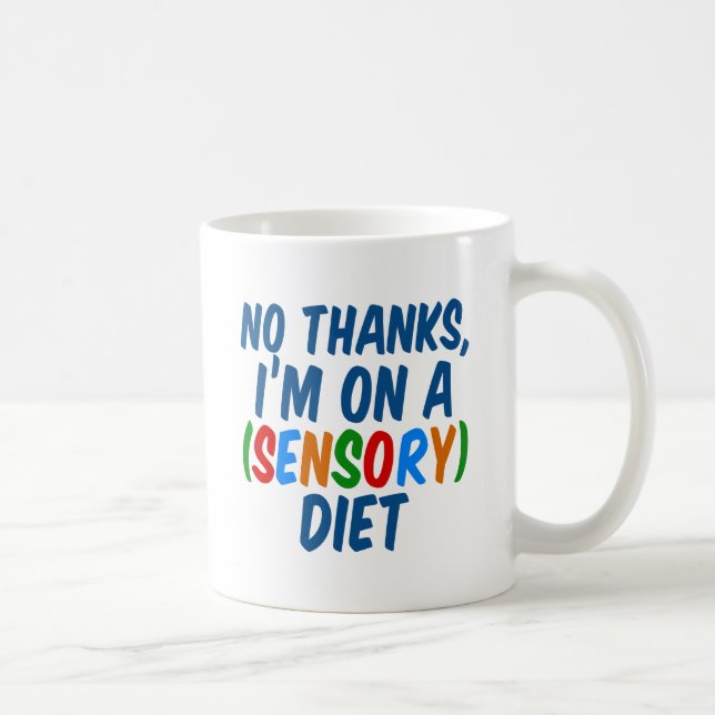 Sensory Diet Funny Occupational Therapy SPD Coffee Mug (Right)