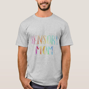 Sensory Mom TShirt for special needs mothers who h