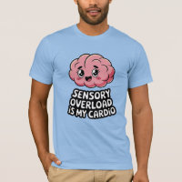 Sensory Overload Is My Cardio Funny Neurodiversity