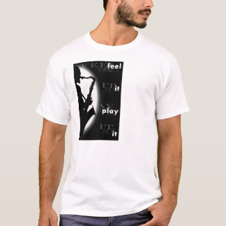 Sentez-le le jouer T-shirt