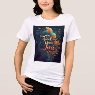 Sentez votre sentiment Femmes Tshirt