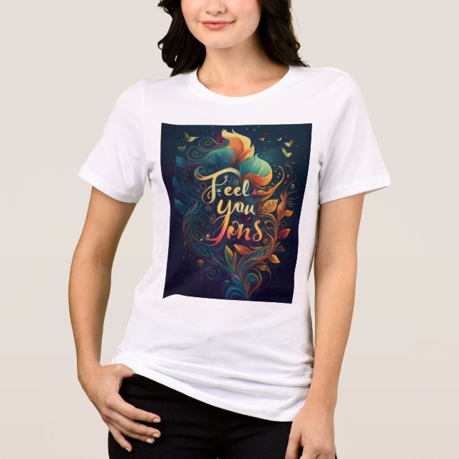 Sentez votre sentiment Femmes Tshirt (Recto)