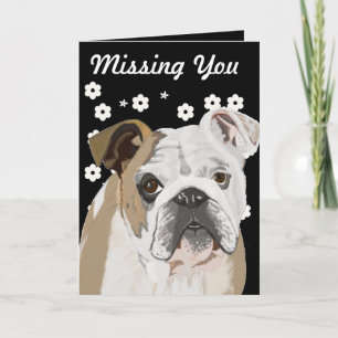 Sentimental British Bulldog  “Missing You” Card