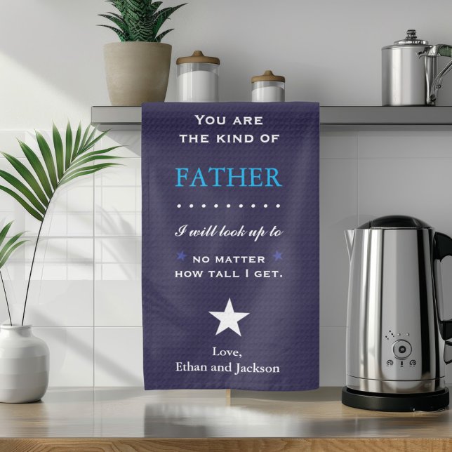 Sentimental Gift for Dad Kitchen Towel (Father's Day or Dad's Birthday Kitchen Towel)